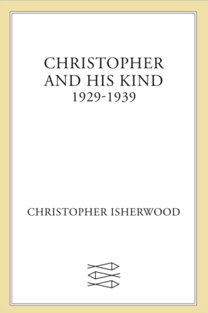 Isherwood - Christopher and His Kind